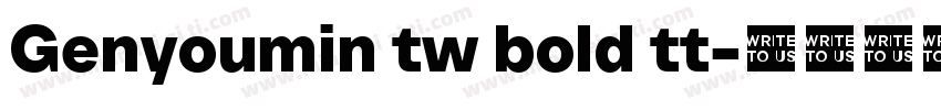 Genyoumin tw bold tt字体转换